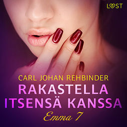Rehbinder, Carl Johan - Emma 7: Rakastella itsensä kanssa - eroottinen novelli, äänikirja