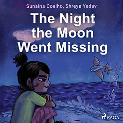 Coelho, Sunaina - The Night the Moon Went Missing, audiobook