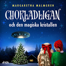 Malmgren, Margaretha - Chokladligan och den magiska kristallen, audiobook