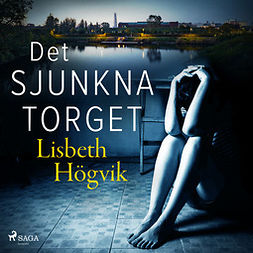 Högvik, Lisbeth - Det sjunkna torget, audiobook