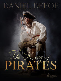 Defoe, Daniel - The King of Pirates, e-bok