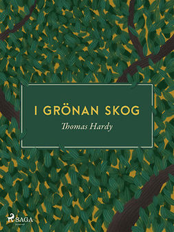 Hardy, Thomas - I grönan skog, ebook