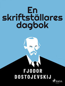 Dostojevskij, Fjodor - En skriftställares dagbok, ebook