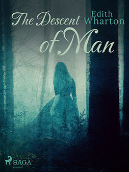 Wharton, Edith - The Descent of Man, ebook