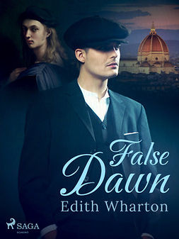 Wharton, Edith - False Dawn, ebook