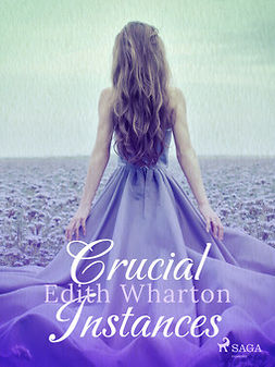 Wharton, Edith - Crucial Instances, e-bok