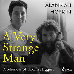 Hopkin, Alannah - A Very Strange Man: a Memoir of Aidan Higgins, äänikirja