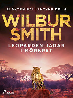 Smith, Wilbur - Leoparden jagar i mörkret, ebook