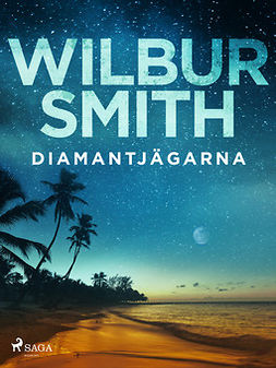 Smith, Wilbur - Diamantjägarna, e-bok