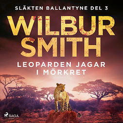 Smith, Wilbur - Leoparden jagar i mörkret, audiobook