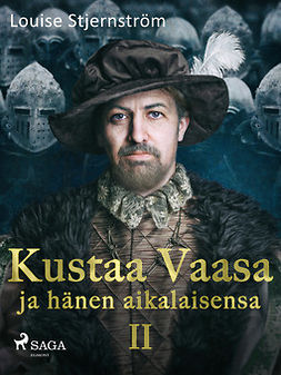 Stjernström, Louise - Kustaa Vaasa ja hänen aikalaisensa 2, ebook