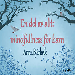 Bjärkvik, Anna - En del av allt: mindfulness för barn, audiobook