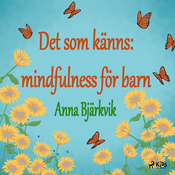 Bjärkvik, Anna - Det som känns: mindfulness för barn, audiobook