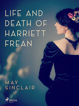 Sinclair, May - Life And Death of Harriett Frean, ebook