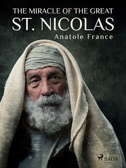 France, Anatole - The Miracle of the Great St. Nicolas, ebook