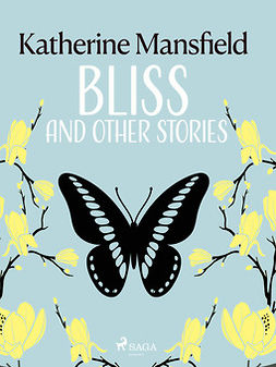 Mansfield, Katherine - Bliss and Other Stories, e-bok