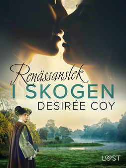 Coy, Desirée - Renässanslek i skogen - historisk erotik, ebook