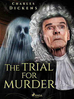 Dickens, Charles - The Trial for Murder, ebook