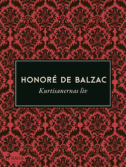 Balzac, Honoré de - Kurtisanernas liv, ebook