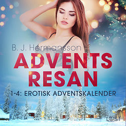 Hermansson, B. J. - Adventsresan 1-4: Erotisk adventskalender, audiobook