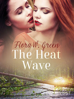 Green, Flora W. - The Heat Wave - Erotic Short Story, e-kirja