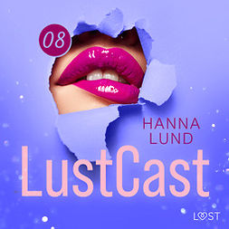 Lund, Hanna - LustCast: Gate 43- Avsnitt 1, audiobook