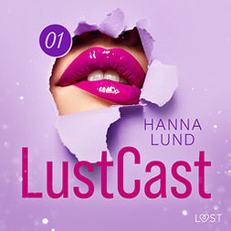 Lund, Hanna - LustCast: En klippa av lust, audiobook