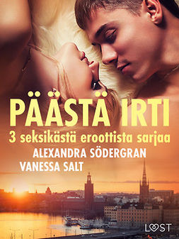 Salt, Vanessa - Päästä irti: 3 seksikästä eroottista sarjaa, e-kirja