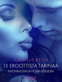 Bech, Camille - 15 eroottista tarinaa intohimosta ja houkutuksesta, e-bok