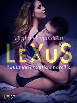 Bégaudeau, Virginie - LeXuS: 2 kuumaa eroottista novellia, e-kirja