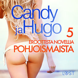 Varg, Alexandria - Candy ja Hugo - 5 eroottista novellia Pohjoismaista, audiobook