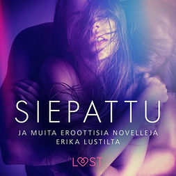 Bang, Anita - Siepattu ja muita eroottisia novelleja Erika Lustilta, audiobook