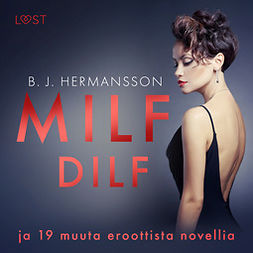 Hermansson, B. J. - MILF, DILF ja 19 muuta eroottista novellia, äänikirja