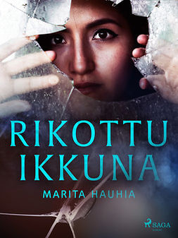 Hauhia, Marita - Rikottu ikkuna, e-bok