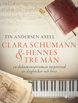 Axell, Tin Andersén - Clara Schumann och hennes tre män, e-kirja