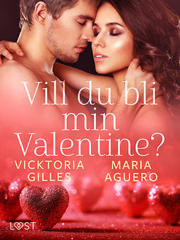 Aguero, Maria - Vill du bli min Valentine? - erotisk romance, ebook