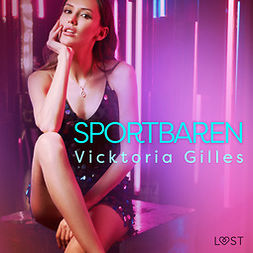 Gilles, Vicktoria - Sportbaren - erotisk novell, audiobook