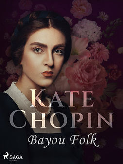 Chopin, Kate - Bayou Folk, ebook