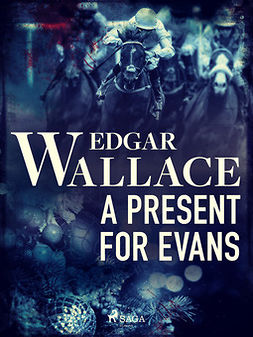 Wallace, Edgar - A Present for Evans, ebook