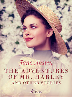 Austen, Jane - The Adventures of Mr. Harley and Other Stories, e-kirja