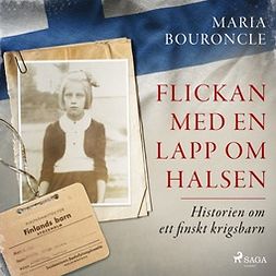 Bouroncle, Maria - Flickan med en lapp om halsen - Historien om ett finskt krigsbarn, audiobook