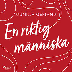 Gerland, Gunilla - En riktig människa, audiobook