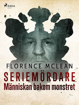 McLean, Florence - Seriemördare - Människan bakom monstret, e-kirja