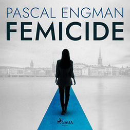 Engman, Pascal - Femicide: the new shocking Scandinavian thriller (Vanessa Frank, 1), äänikirja