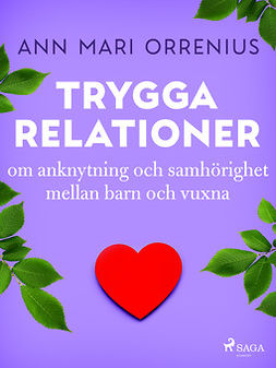 Orrenius, Ann Mari - Trygga relationer, ebook