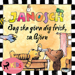 Janosch - Jag ska göra dig frisk, sa Björn, audiobook