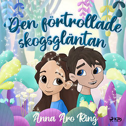 Ring, Anna Aro - Den förtrollade skogsgläntan, audiobook