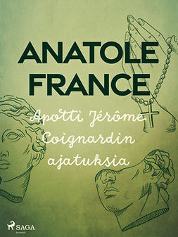 France, Anatole - Apotti Jérôme Coignardin ajatuksia, e-bok