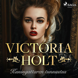 Holt, Victoria - Kuningattaren tunnustus, äänikirja