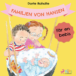 Roholte, Dorte - Familjen von Hansen får en bebis, äänikirja